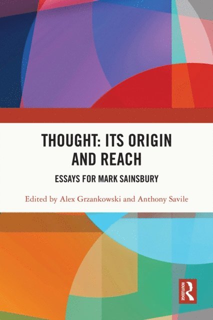 Anthony Savile, Alex Grzankowski - Thought: Its Origin and Reach, E-bok