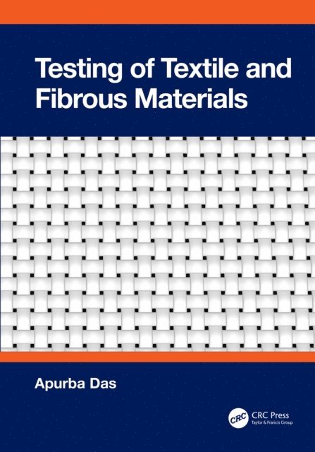 Apurba Das - Testing of Textile and Fibrous Materials, E-bok
