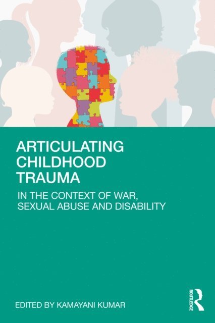 Kamayani Kumar - Articulating Childhood Trauma, E-bok