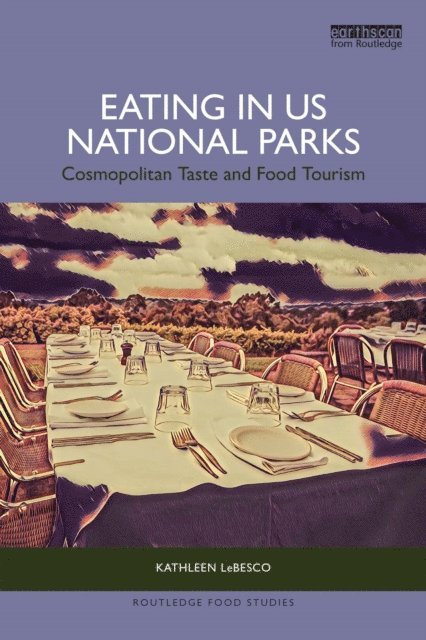 Kathleen LeBesco - Eating in US National Parks, E-bok