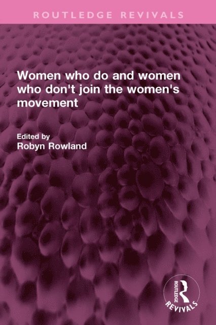 Robyn Rowland - Women who do and women who don't join the women's movement, E-bok