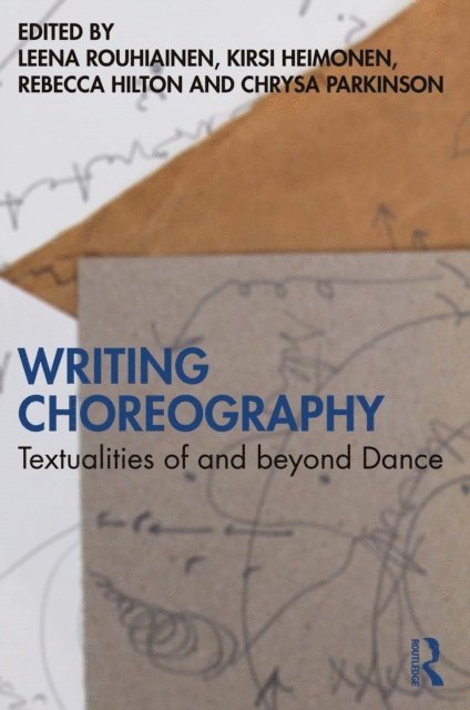 Chrysa Parkinson, Rebecca Hilton, Kirsi Heimonen, Leena Rouhiainen - Writing Choreography, E-bok