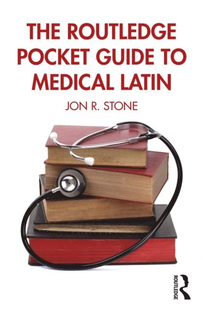 Jon R. Stone - Routledge Pocket Guide to Medical Latin, E-bok