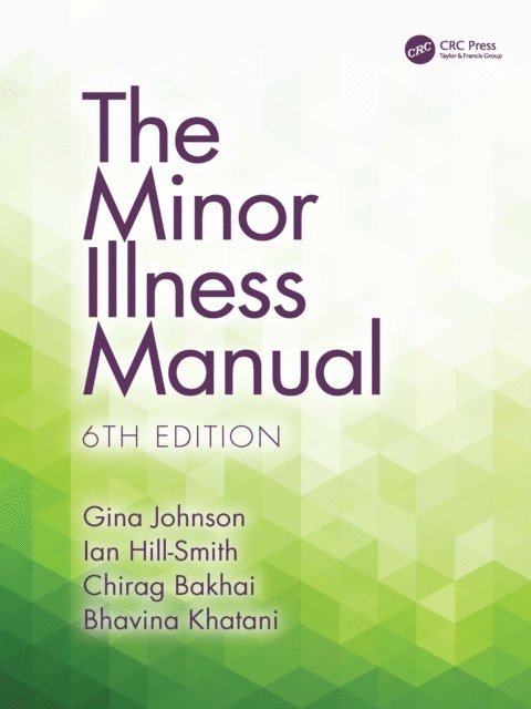 Bhavina Khatani, Chirag Bakhai, Ian Hill-Smith, Gina Johnson - Minor Illness Manual, E-bok