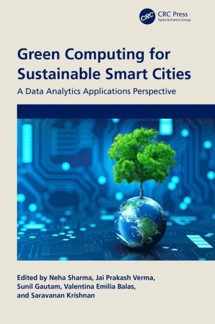 Saravanan Krishnan, Valentina Emilia Balas, Sunil Gautam, Jai Prakash Verma, Neha Sharma - Green Computing for Sustainable Smart Cities, E-bok
