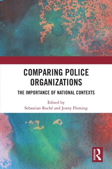 Sebastian Roche, Jenny Fleming - Comparing Police Organizations, E-bok