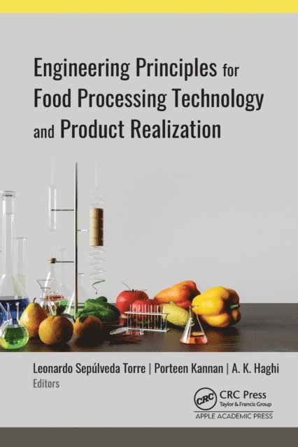A. K. Haghi, Porteen Kannan, Leonardo Sepulveda Torre - Engineering Principles for Food Processing Technology and Product Realization, E-bok