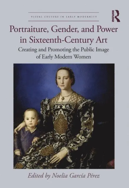 Noelia Garcia Perez - Portraiture, Gender, and Power in Sixteenth-Century Art, E-bok. Tillgänglighet: Lägg i varukorg