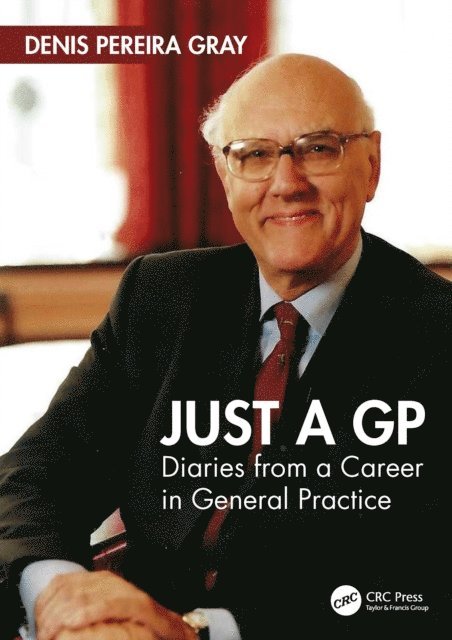 Denis Pereira Gray - Just a GP, E-bok