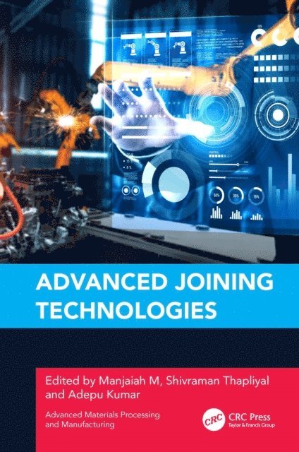 Adepu Kumar, Shivraman Thapliyal, Manjaiah M - Advanced Joining Technologies, E-bok