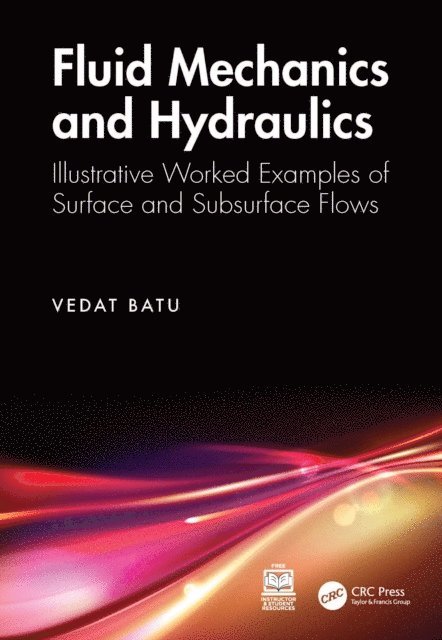 Vedat Batu - Fluid Mechanics and Hydraulics, E-bok