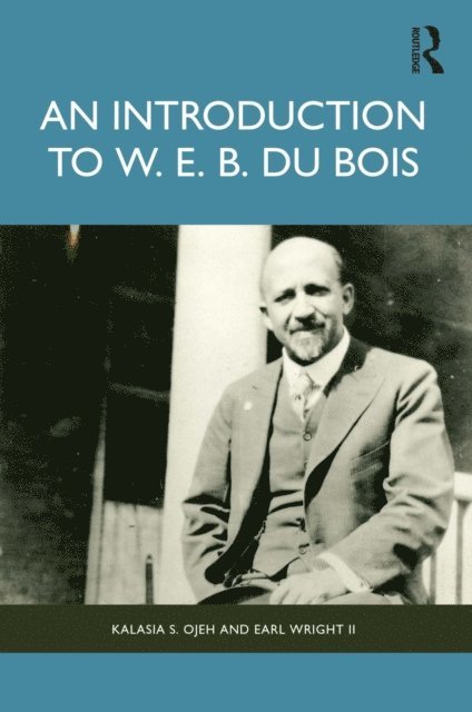 Earl Wright II, Kalasia S. Ojeh - Introduction to W. E. B. Du Bois, E-bok