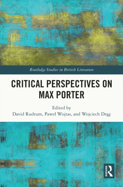 Wojciech Drag, Pawel Wojtas, David Rudrum - Critical Perspectives on Max Porter, E-bok