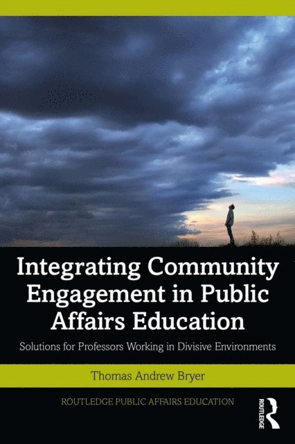 Thomas Andrew Bryer - Integrating Community Engagement in Public Affairs Education, E-bok
