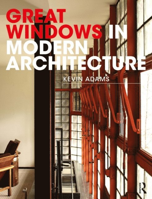Kevin Adams - Great Windows in Modern Architecture, E-bok