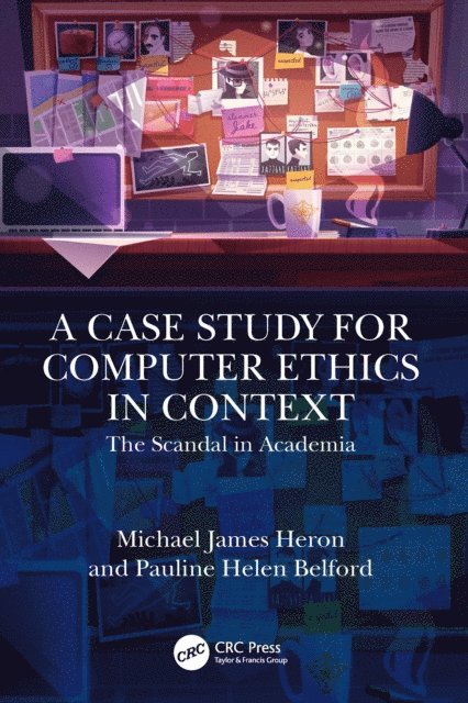 Pauline Helen Belford, Michael James Heron - Case Study for Computer Ethics in Context, E-bok. Tillgänglighet: Lägg i varukorg