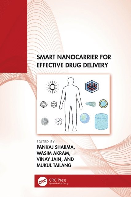 Mukul Tailang, Vinay Jain, Wasim Akram, Pankaj Sharma - Smart Nanocarrier for Effective Drug Delivery, E-bok