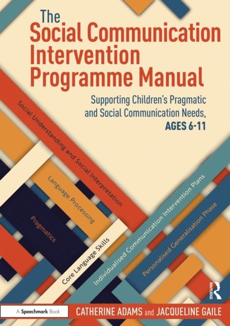 Jacqueline Gaile, Catherine Adams - Social Communication Intervention Programme Manual, E-bok