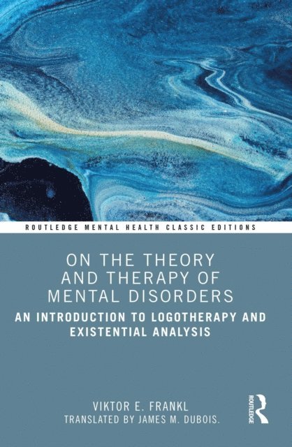 Viktor E. Frankl - On the Theory and Therapy of Mental Disorders, E-bok