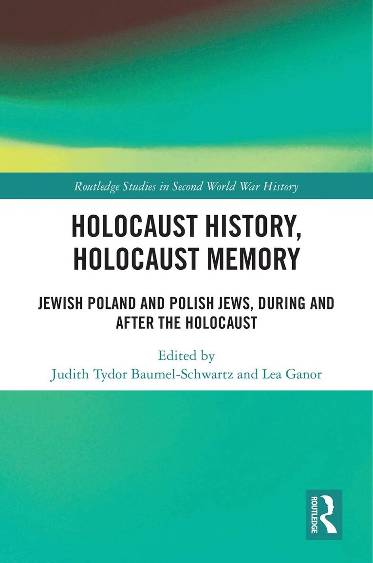 Judith Tydor Baumel-Schwartz, Lea Ganor - Holocaust History, Holocaust Memory, E-bok