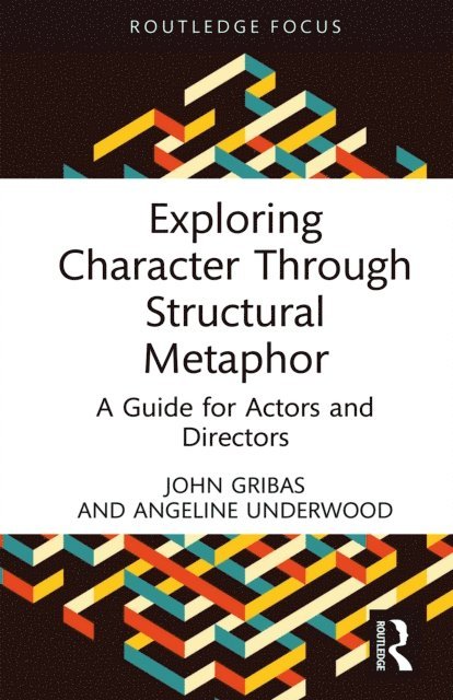 Angeline Underwood, John Gribas - Exploring Character Through Structural Metaphor, E-bok