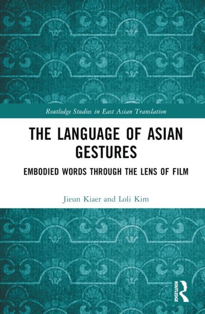 Loli Kim, Jieun Kiaer - Language of Asian Gestures, E-bok