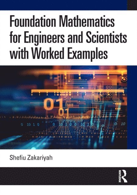 Shefiu Zakariyah - Foundation Mathematics for Engineers and Scientists with Worked Examples, E-bok