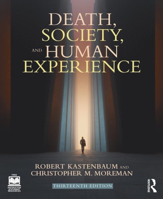 Christopher M. Moreman, Robert Kastenbaum - Death, Society, and Human Experience, E-bok