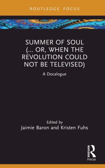 Kristen Fuhs, Jaimie Baron - Summer of Soul (... Or, When the Revolution Could Not Be Televised), E-bok
