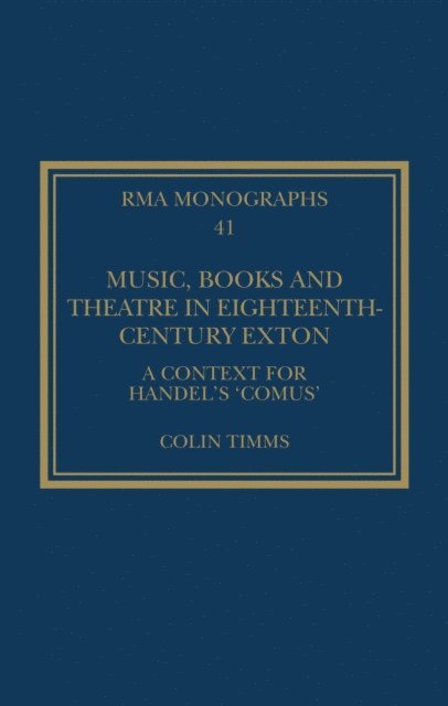 Colin Timms - Music, Books and Theatre in Eighteenth-Century Exton, E-bok