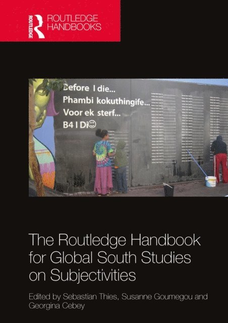 Georgina Cebey, Susanne Goumegou, Sebastian Thies - Routledge Handbook for Global South Studies on Subjectivities, E-bok