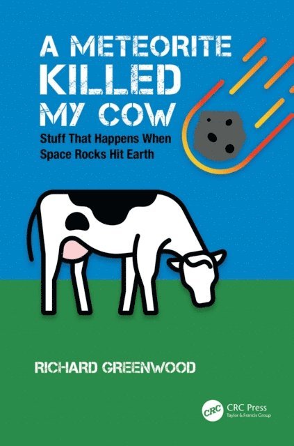 Richard Greenwood - Meteorite Killed My Cow, E-bok