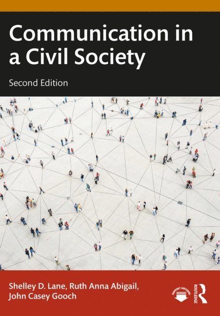John Casey Gooch, Ruth Anna Abigail, Shelley D. Lane - Communication in a Civil Society, E-bok