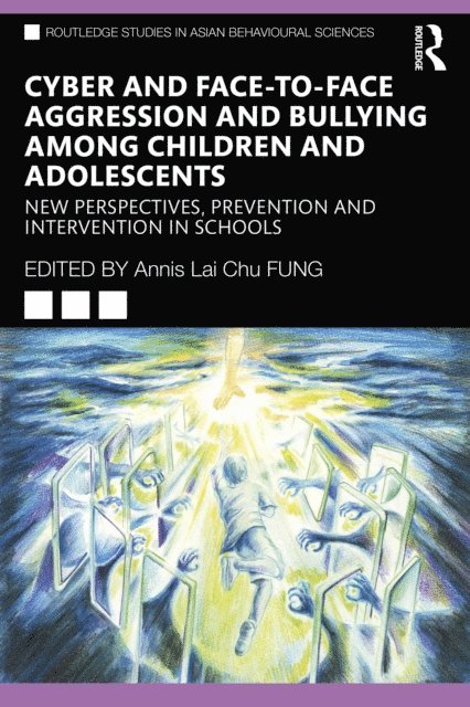 Annis Lai Chu Fung - Cyber and Face-to-Face Aggression and Bullying among Children and Adolescents, E-bok
