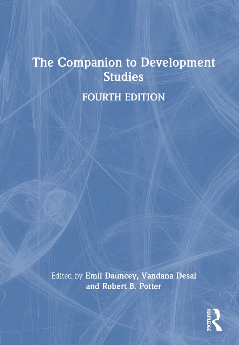 Emil Dauncey, Vandana Desai, Robert B. Potter - Companion to Development Studies, E-bok