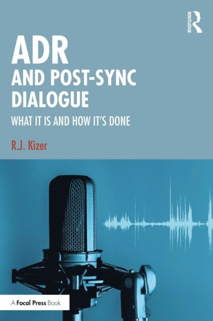 R.J. Kizer - ADR and Post-Sync Dialogue, E-bok. Tillgänglighet: Lägg i varukorg