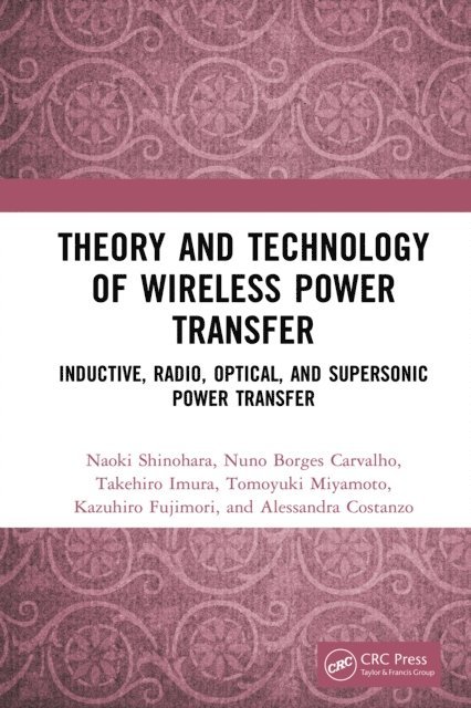 Alessandra Costanzo, Kazuhiro Fujimori, Tomoyuki Miyamoto, Takehiro Imura, Nuno Borges Carvalho, Naoki Shinohara - Theory and Technology of Wireless Power Transfer, E-bok