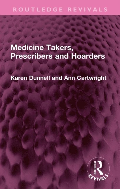 Ann Cartwright, Karen Dunnell - Medicine Takers, Prescribers and Hoarders, E-bok