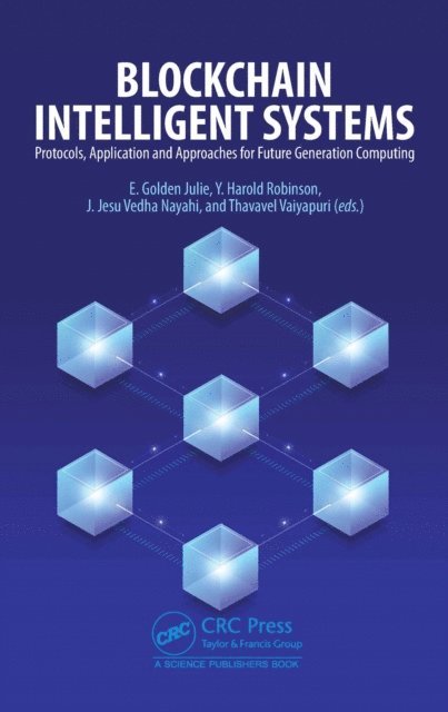 Thavavel Vaiyapuri, J Jesu Vedha Nayahi, Y. Harold Robinson, E. Golden Julie - Blockchain Intelligent Systems, E-bok