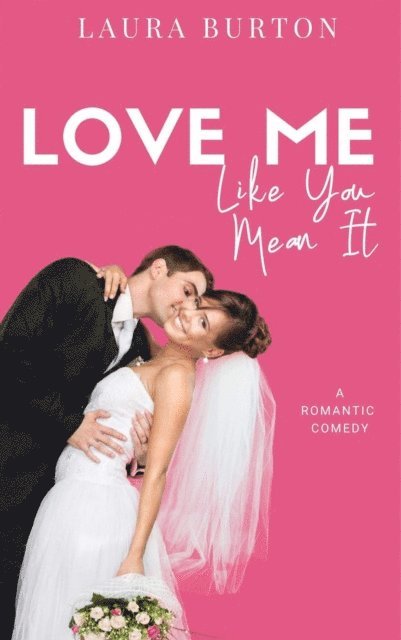 Laura Burton - Love Me Like You Mean It, E-bok
