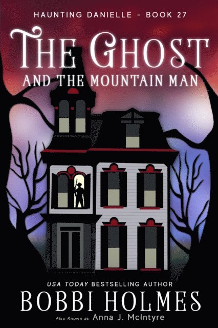 Anna J McIntyre, Bobbi Holmes - Ghost and the Mountain Man, E-bok