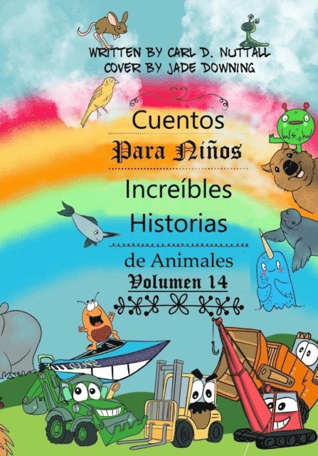 Carl D. Nuttall - Cuentos Para Ninos: Increibles Historias de Animales - Volumen 14, E-bok