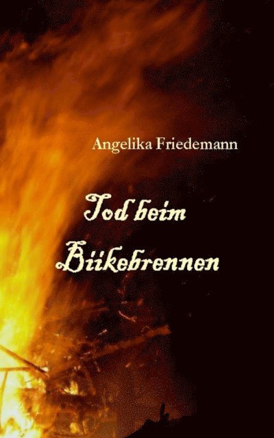 Angelika Friedemann - Tod beim Biikebrennen, E-bok