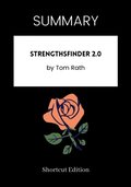 SUMMARY: StrengthsFinder 2.0 By Tom Rath