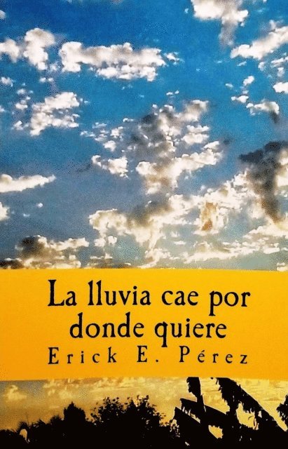 Erick E. Perez - La Lluvia Cae Por Donde Quiere, E-bok. Tillgänglighet: Lägg i varukorg