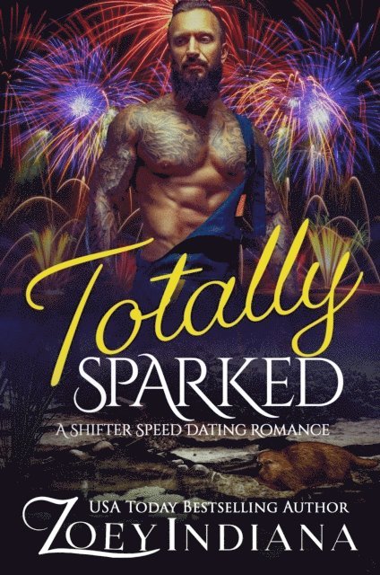 Zoey Indiana - Totally Sparked: A Shifter Speed Dating Romance, E-bok. Tillgänglighet: Lägg i varukorg