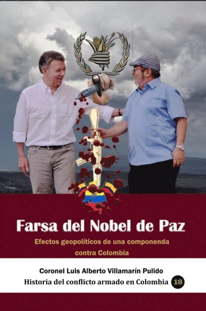 Luis Alberto Villamarin Pulido - Farsa del Nobel de Paz Efectos geopoliticos de una componenda contra Colombia, E-bok