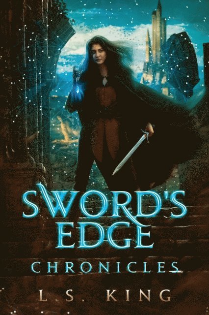 L. S. King - Sword's Edge Chronicles - Omnibus Edition, E-bok