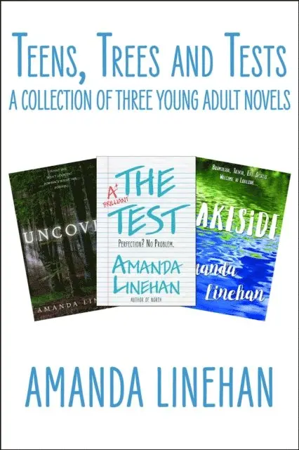 Amanda Linehan - Teens, Trees and Tests: A Collection of Three Young Adult Novels, E-bok. Tillgänglighet: Lägg i varukorg