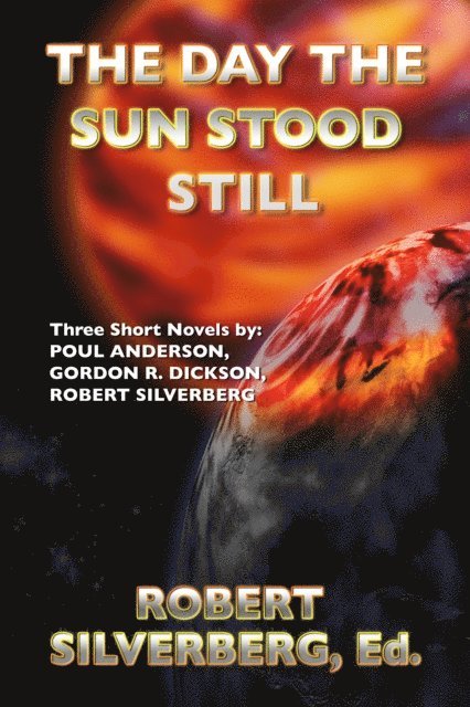 Robert Silverberg, Gordon R. Dickson, Poul Anderson - Day the Sun Stood Still, E-bok